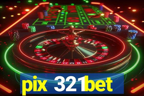 pix 321bet